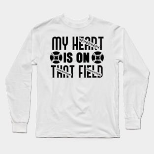 My heart is on that filed Long Sleeve T-Shirt